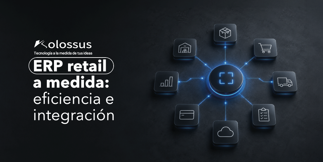 ERP retail a medida: eficiencia e integración